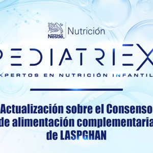 Actualización sobre el Consenso de alimentación complementaria de LASPGHAN